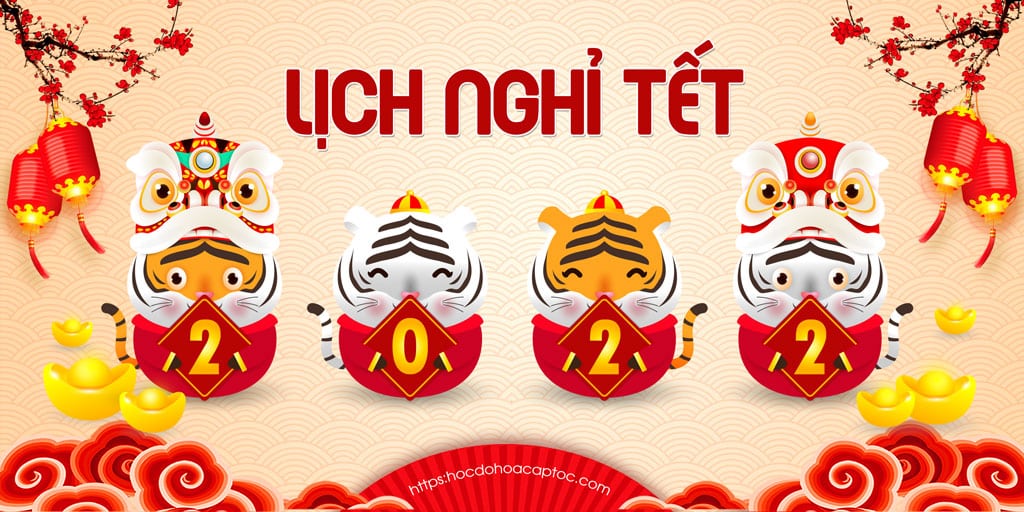 lich nghi tet Thông báo lịch nghỉ tết nguyên đán năm 2022