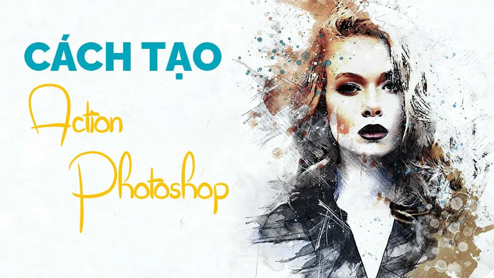 Cách tạo action Photoshop cực nhanh