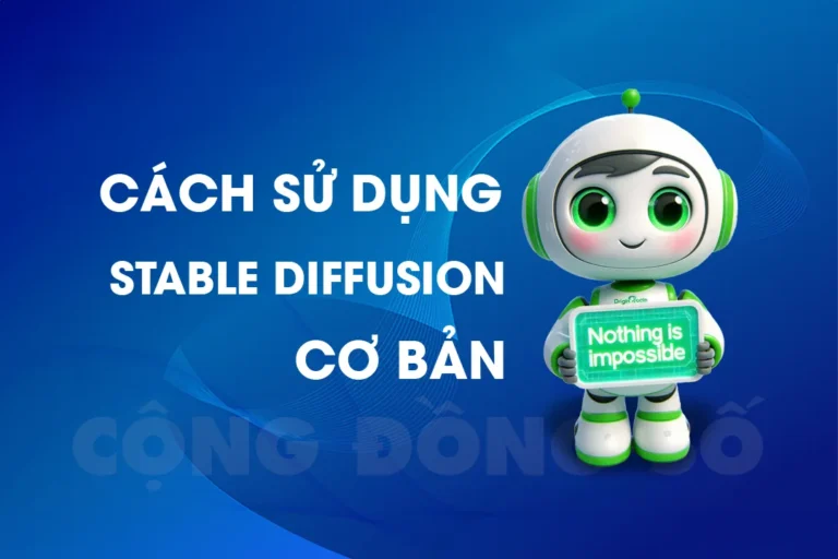 Cách sử dụng stable diffusion chi tiết